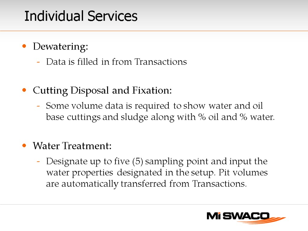 Individual Services Dewatering: Data is filled in from Transactions Cutting Disposal and Fixation: Some